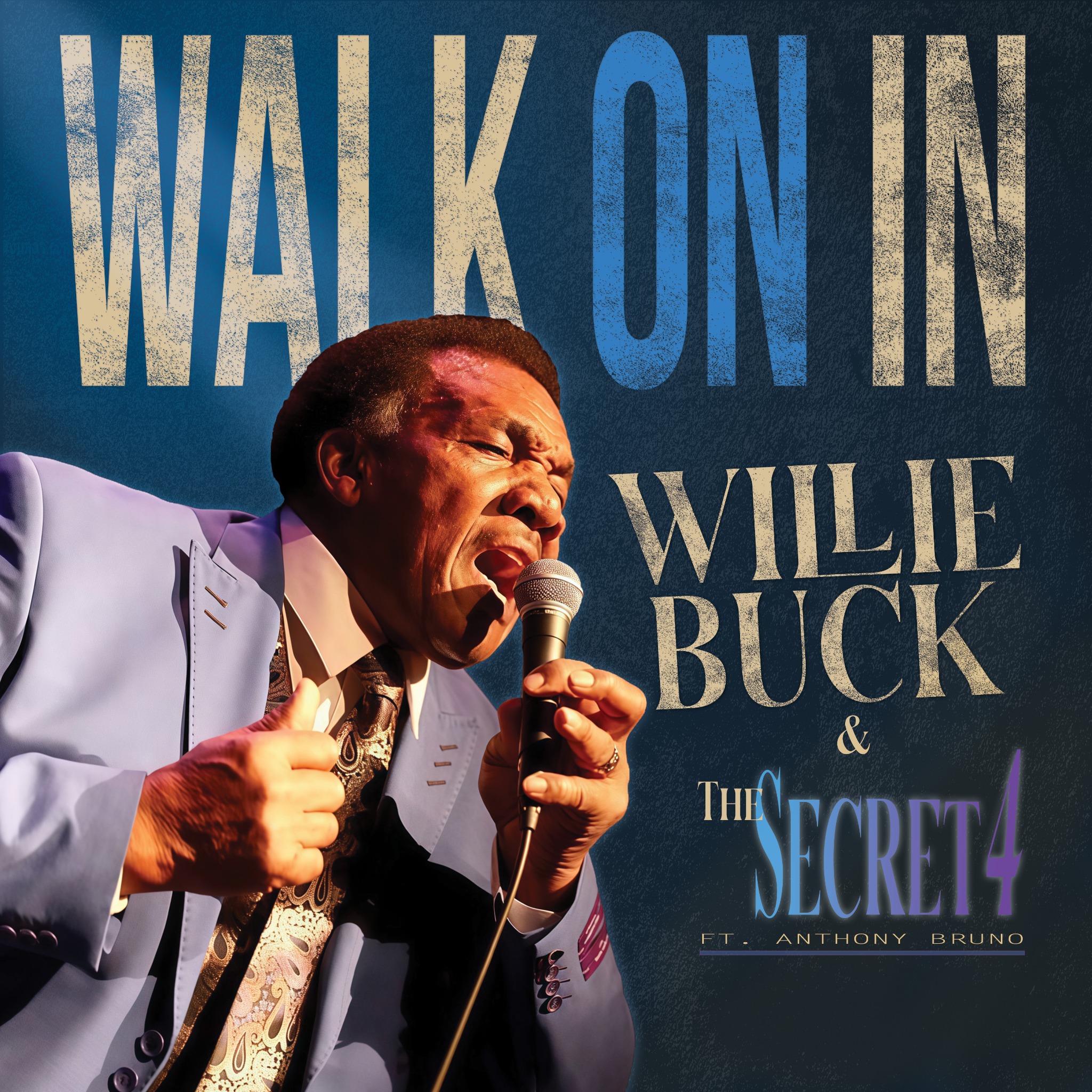 Walk On In — Willie Buck and The Secret 4 featuring Anthony Bruno album cover
